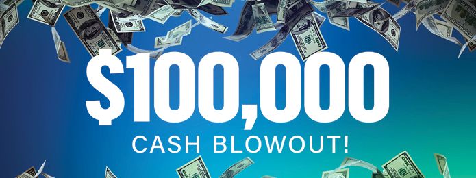 100k Cash Blowout